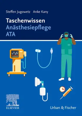 Kany / Jugowetz |  Taschenwissen Anästhesiepflege ATA | Buch |  Sack Fachmedien