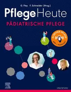 Fley / Schneider |  Pflege Heute - Pädiatrische Pflege | Buch |  Sack Fachmedien