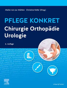 von zur Mühlen / Keller / Zur Mühlen |  Pflege konkret Chirurgie Orthopädie Urologie | Buch |  Sack Fachmedien