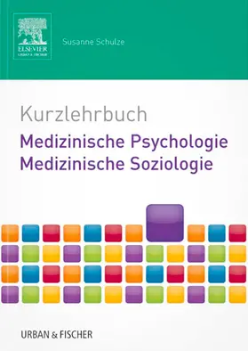 Schulze |  Kurzlehrbuch Medizinische Psychologie - Medizinische Soziologie | eBook | Sack Fachmedien