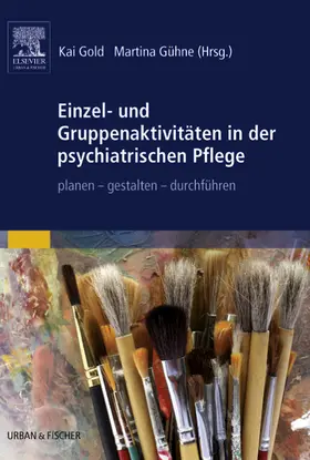 Gühne / Gold |  Einzel- und Gruppenaktivitäten in der psychiatrischen Pflege | eBook | Sack Fachmedien