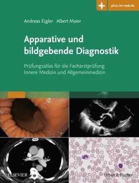 Eigler / Maier |  Apparative und bildgebende Diagnostik | eBook | Sack Fachmedien