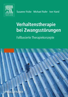 Fricke / Rufer / Hand |  Verhaltenstherapie bei Zwangsstörungen | Buch |  Sack Fachmedien
