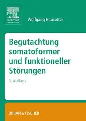 Hausotter |  Begutachtung somatoformer und funktioneller Störungen | Buch |  Sack Fachmedien