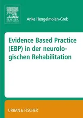 Hengelmolen-Greb |  Evidence Based Practice (EBP) in der Neurologischen Rehabilitation | Buch |  Sack Fachmedien