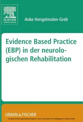 Hengelmolen-Greb |  Evidence Based Practice (EBP) in der Neurologischen Rehabilitation | eBook | Sack Fachmedien