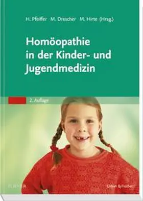 Pfeiffer / Drescher / Hirte |  Homöopathie in der Kinder- und Jugendmedizin | Buch |  Sack Fachmedien