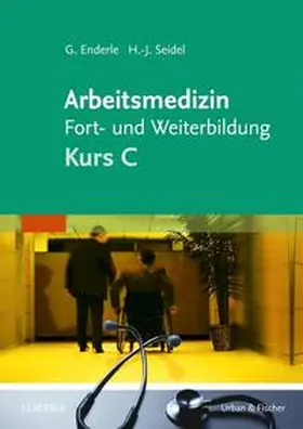 Enderle / Seidel |  Arbeitsmedizin Fort- und Weiterbildung | Buch |  Sack Fachmedien