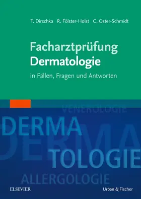 Dirschka / Fölster-Holst / Oster-Schmidt |  Facharztprüfung Dermatologie | Buch |  Sack Fachmedien