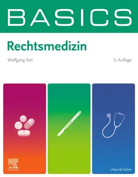 Keil |  BASICS Rechtsmedizin | Buch |  Sack Fachmedien