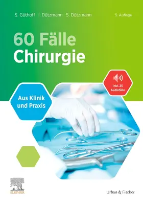 Güthoff / Dützmann |  60 Fälle Chirurgie | Buch |  Sack Fachmedien