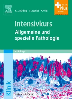 Bühling / Lepenies / Witt |  Intensivkurs: Allgemeine und Spezielle Pathologie | Buch |  Sack Fachmedien