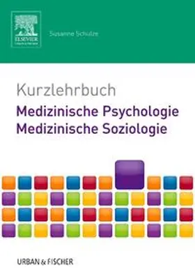 Schulze |  Kurzlehrbuch Medizinische Psychologie - Medizinische Soziologie | Buch |  Sack Fachmedien