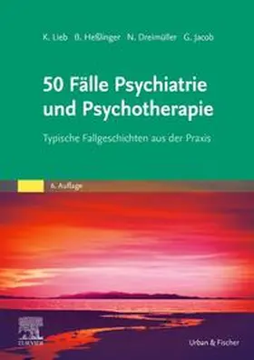 Lieb / Heßlinger / Dreimüller |  50 Fälle Psychiatrie und Psychotherapie eBook | Buch |  Sack Fachmedien