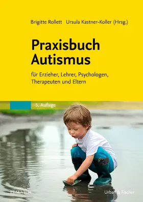 Rollett / Kastner-Koller |  Praxisbuch Autismus | Buch |  Sack Fachmedien