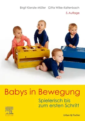 Kienzle-Müller / Wilke-Kaltenbach |  Babys in Bewegung | Buch |  Sack Fachmedien