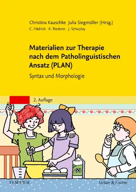 Kauschke / Siegmüller |  Materialien zur Therapie nach dem Patholinguistischen Ansatz (PLAN) | Buch |  Sack Fachmedien