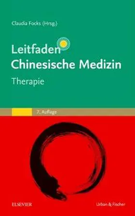 Focks |  Leitfaden Chinesische Medizin - Therapie | Buch |  Sack Fachmedien