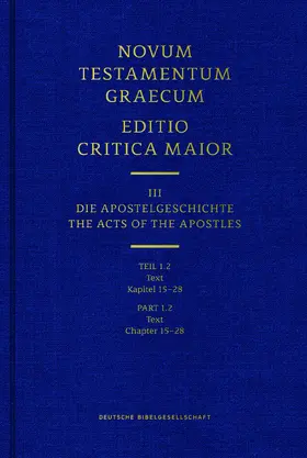 Institut für Neutestamentliche Textforschung, Münster |  Novum Testamentum Graecum. Editio Critica Maior / Band III: Die Apostelgeschichte | Buch |  Sack Fachmedien