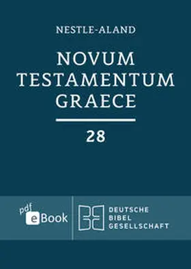 Nestle / Institut für Neutestamentliche Textforschung, Münster / Aland |  Novum Testamentum Graece (Nestle-Aland) | eBook | Sack Fachmedien