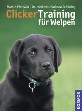 Pietralla / Schöning |  Clicker Training für Welpen | Buch |  Sack Fachmedien