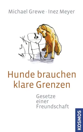 Grewe / Meyer |  Hunde brauchen klare Grenzen | eBook | Sack Fachmedien
