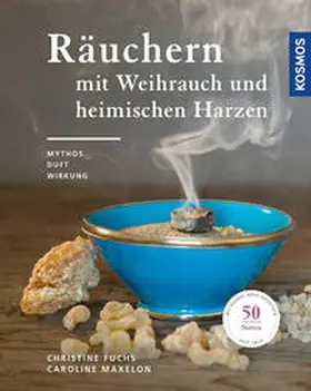 Fuchs / Maxelon |  Räuchern mit Weihrauch und heimischen Harzen | Buch |  Sack Fachmedien