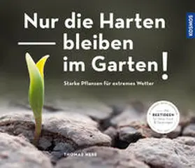 Heß / Hess |  Nur die Harten bleiben im Garten! | Buch |  Sack Fachmedien