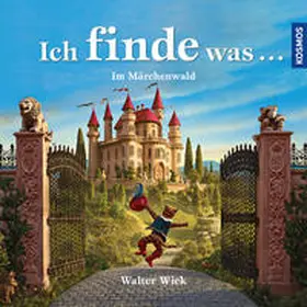 Wick |  Ich finde was, Im Märchenwald | Buch |  Sack Fachmedien
