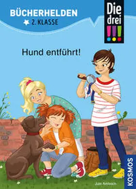 Ambach |  Die drei !!!, Bücherhelden 2. Klasse, Hund entführt! | Buch |  Sack Fachmedien