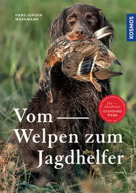 Markmann / Ophoven |  Vom Welpen zum Jagdhelfer | Buch |  Sack Fachmedien