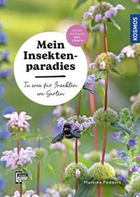Fedders |  Mein Insektenparadies | Buch |  Sack Fachmedien