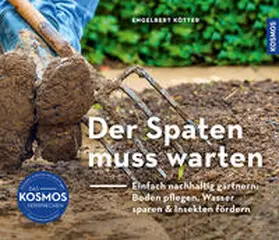 Kötter |  Der Spaten muss warten | Buch |  Sack Fachmedien