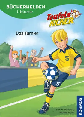 Nahrgang |  Teufelskicker, Bücherhelden 1. Klasse, Das Turnier | Buch |  Sack Fachmedien