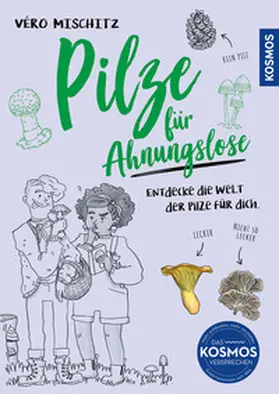 Mischitz |  Pilze für Ahnungslose | Buch |  Sack Fachmedien