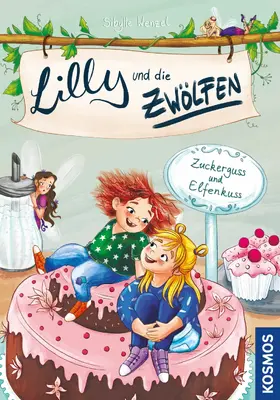 Wenzel |  Lilly und die Zwölfen, 3, Zuckerguss und Elfenkuss | eBook | Sack Fachmedien