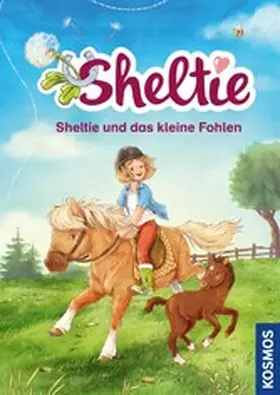 Clover |  Sheltie - Sheltie und das kleine Fohlen | eBook | Sack Fachmedien