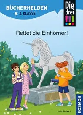 Ambach |  Die drei !!!, Bücherhelden 2. Klasse, Rettet die Einhörner! (drei Ausrufezeichen) | eBook | Sack Fachmedien