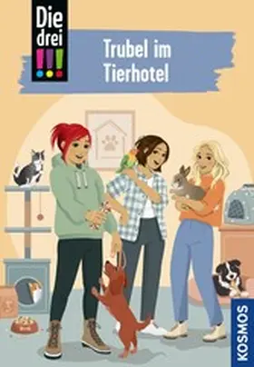 Mann |  Die drei !!!, 119, Trubel im Tierhotel (drei Ausrufezeichen) | eBook | Sack Fachmedien