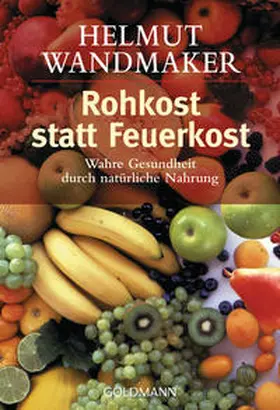 Wandmaker |  Rohkost statt Feuerkost | Buch |  Sack Fachmedien