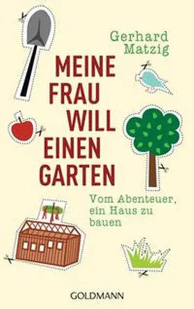 Matzig |  Meine Frau will einen Garten | Buch |  Sack Fachmedien