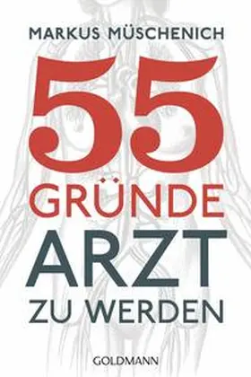 Müschenich |  55 Gründe, Arzt zu werden | Buch |  Sack Fachmedien