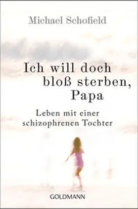 Schofield |  Ich will doch bloß sterben, Papa | Buch |  Sack Fachmedien