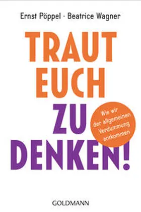 Wagner / Pöppel |  Traut euch zu denken! | Buch |  Sack Fachmedien
