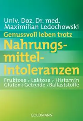 Ledochowski |  Genussvoll leben trotz Nahrungsmittel-Intoleranzen | Buch |  Sack Fachmedien