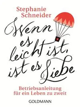 Schneider |  Wenn es leicht ist, ist es Liebe | Buch |  Sack Fachmedien