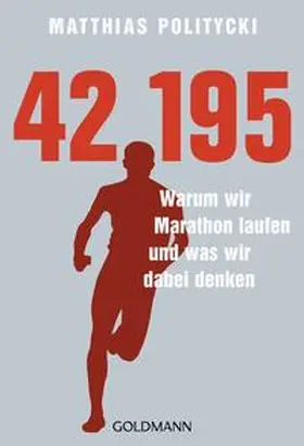 Politycki |  42,195 - Warum wir Marathon laufen und was wir dabei denken | Buch |  Sack Fachmedien