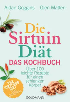 Goggins / Matten |  Die Sirtuin-Diät - Das Kochbuch | Buch |  Sack Fachmedien