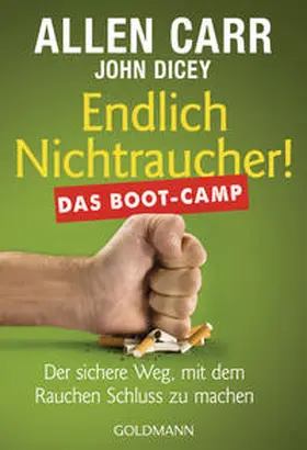 Carr / Dicey | Endlich Nichtraucher! Das Boot-Camp | Buch | 978-3-442-17838-4 | www2.sack.de