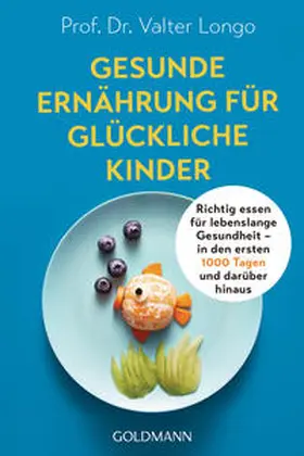 Longo |  Gesunde Ernährung für glückliche Kinder | Buch |  Sack Fachmedien